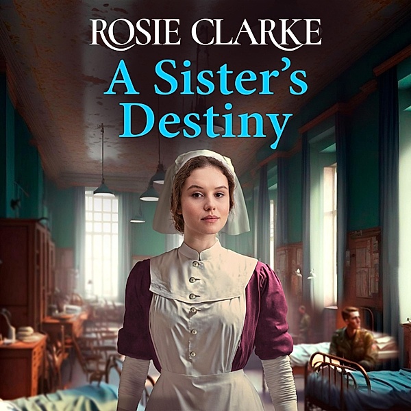 A Sister's Destiny, Rosie Clarke