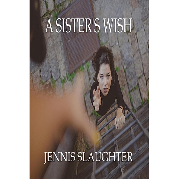 A Sister's Wish, Jennis Slaughter