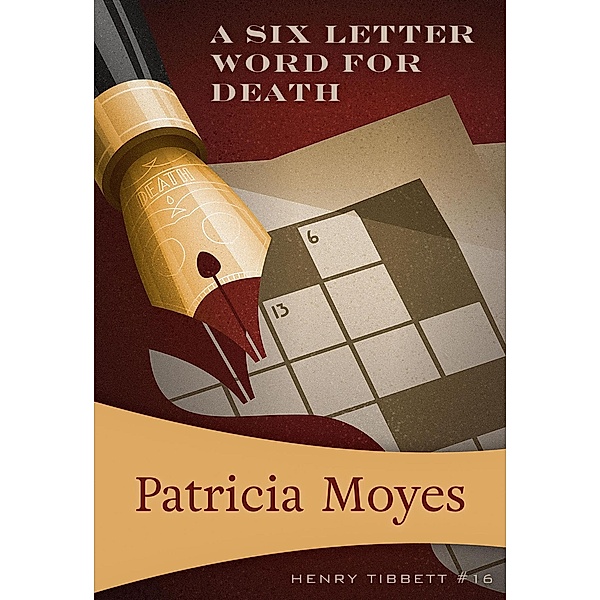A Six Letter Word for Death / Henry Tibbett, PATRICIA MOYES
