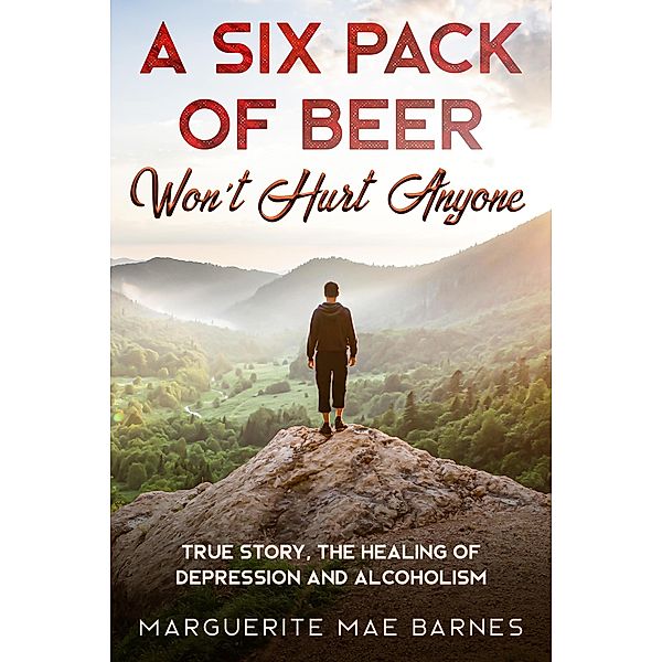 A Six Pack Of Beer Won't Hurt Anyone!, Marguerite Barnes