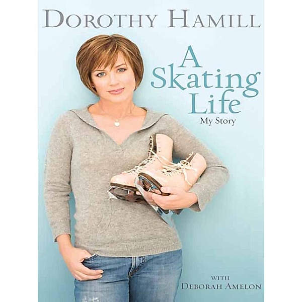 A Skating Life, Dorothy Hamill