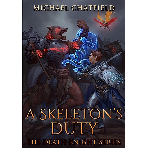 A Skeletons Duty (Death Knight, #4) / Death Knight, Michael Chatfield