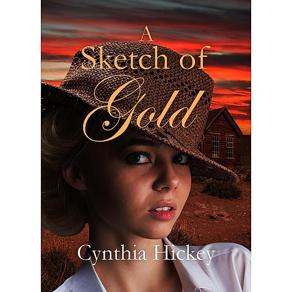 A Sketch of Gold, Cynthia Hickey