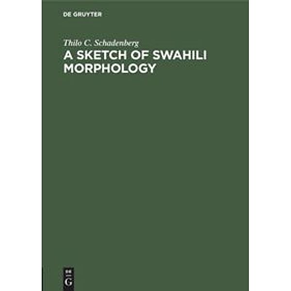 A Sketch of Swahili Morphology, Thilo C. Schadenberg