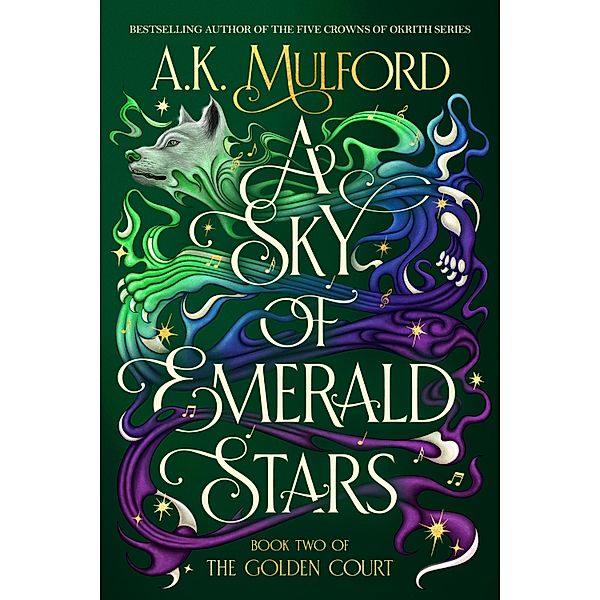 A Sky of Emerald Stars / The Golden Court Bd.2, A. K. Mulford