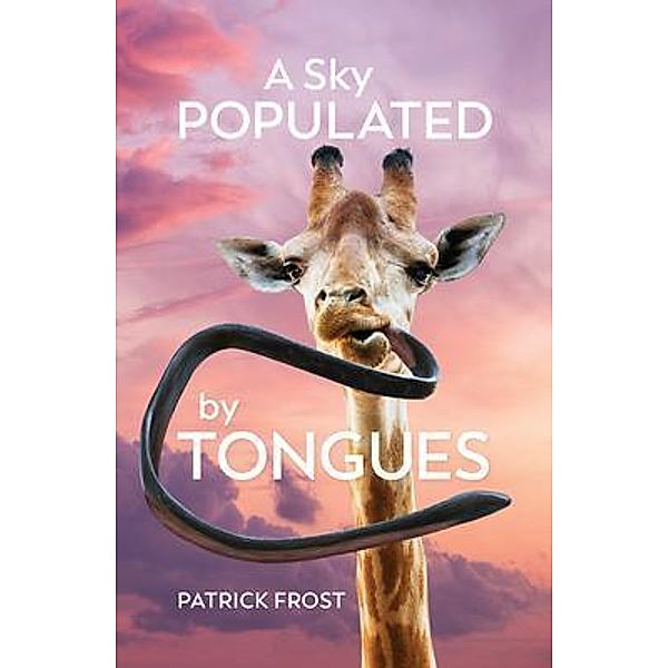 A Sky Populated by Tongues, Patrick Frost