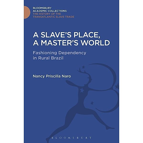 A Slave's Place, A Master's World, Nancy Priscilla Naro