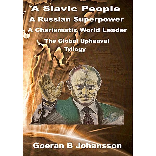 A Slavic People A Russian Superpower A Charismatic World Leader, Goeran B Johansson
