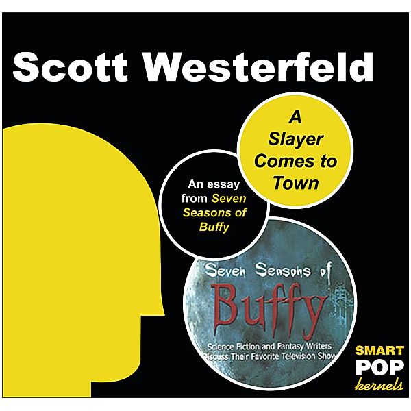 A Slayer Comes to Town, Scott Westerfeld