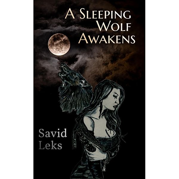 A Sleeping Wolf Awakens (Rose Farkas Saga, #1) / Rose Farkas Saga, Savid Leks