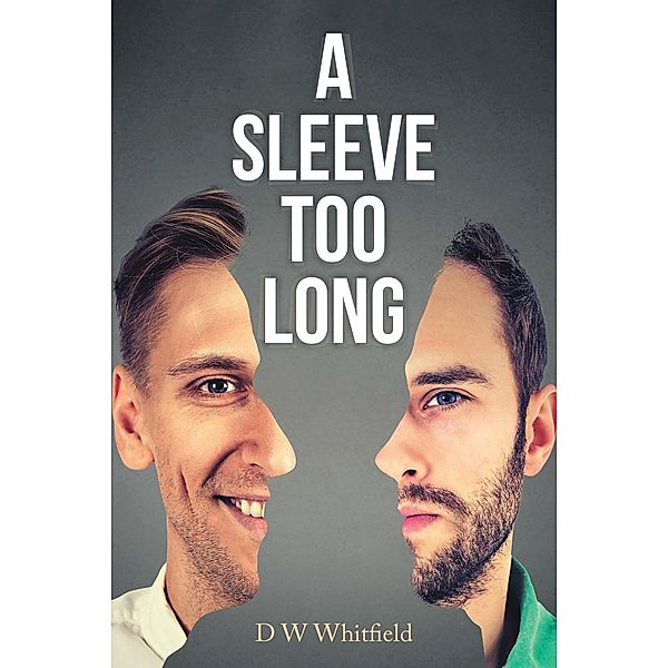 A Sleeve Too Long, D W Whitfield