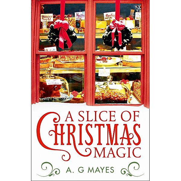 A Slice of Christmas Magic (The Magic Pie Shop, Book 2), A. G. Mayes