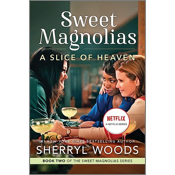 A Slice of Heaven / A Sweet Magnolias Novel Bd.2, Sherryl Woods