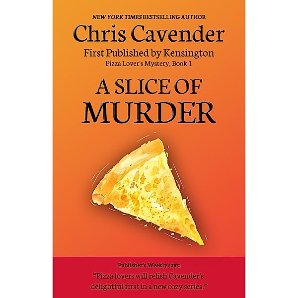 A Slice of Murder (The Pizza Mysteries, #1) / The Pizza Mysteries, Chris Cavender