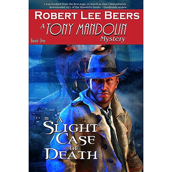 A Slight Case of Death (The Tony Mandolin Mysteries, #1) / The Tony Mandolin Mysteries, Robert Lee Beers