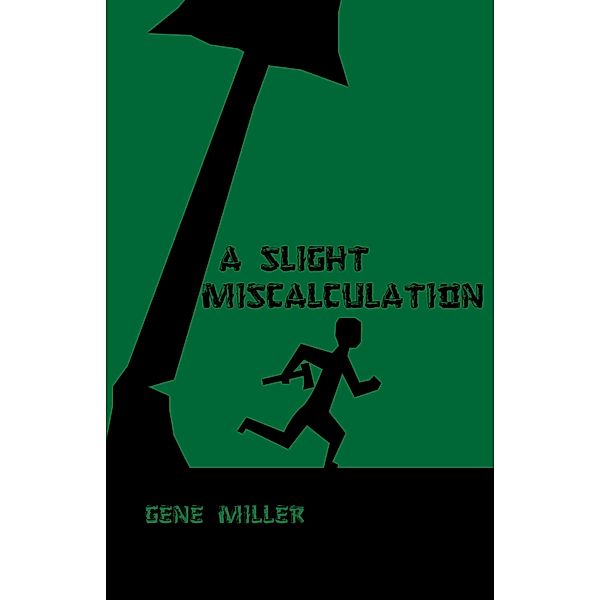 A Slight Miscalculation, Gene Miller