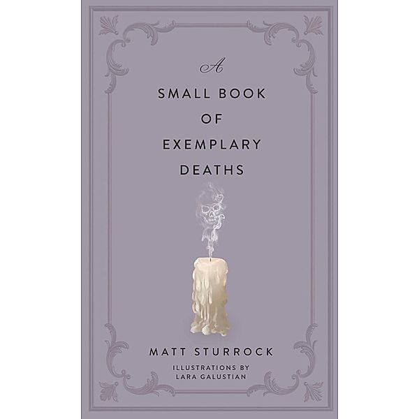 A Small Book of Exemplary Deaths, Matt Sturrock