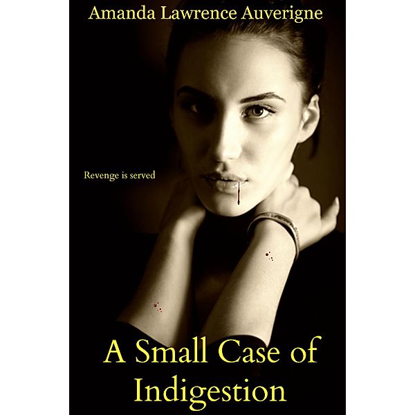 A Small Case of Indigestion, Amanda Lawrence Auverigne