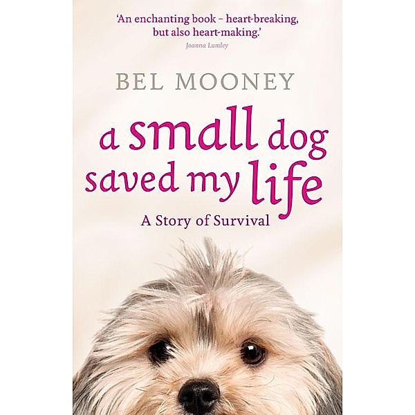 A Small Dog Saved My Life, Bel Mooney