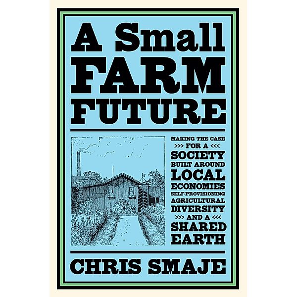 A Small Farm Future, Chris Smaje