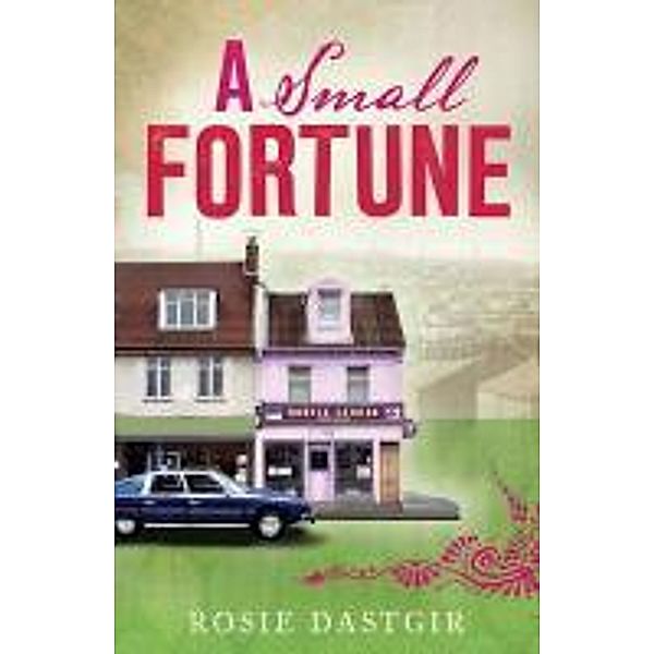 A Small Fortune, Rosie Dastgir