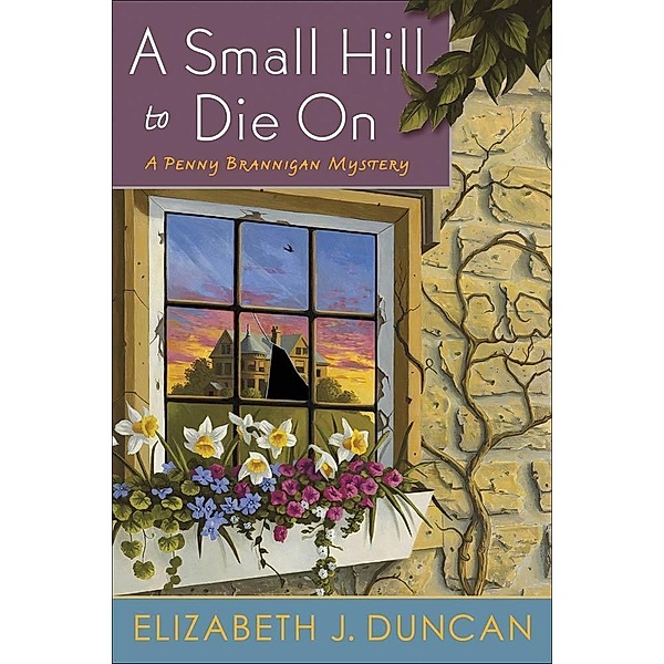 A Small Hill to Die On / A Penny Brannigan Mystery Bd.4, Elizabeth J. Duncan