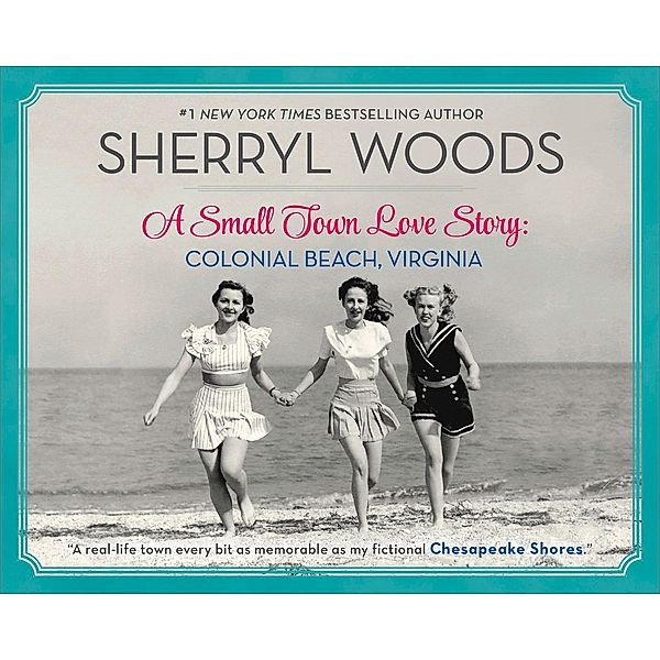 A Small Town Love Story: Colonial Beach, Virginia, Sherryl Woods