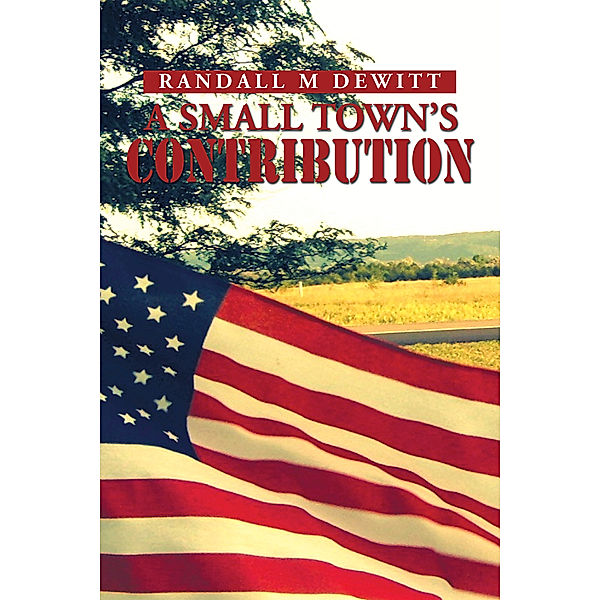 A Small Town’S Contribution, Randall M Dewitt