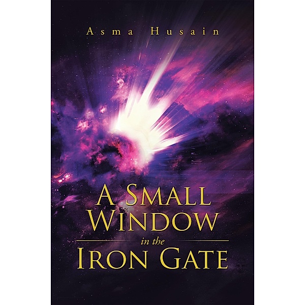 A Small Window in the Iron Gate, Asma Husain