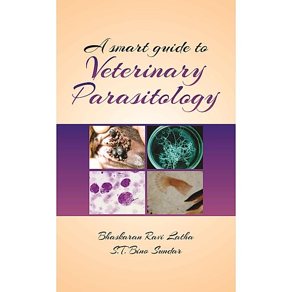 A Smart Guide To Veterinary Parasitology, Bhaskaran Ravi Latha, S. T. Bina Sundar
