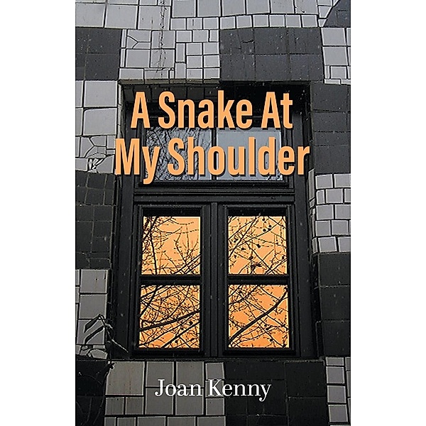 A Snake At My Shoulder / Go To Publish, Joan Kenny