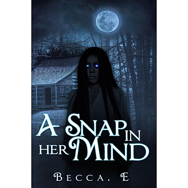 A Snap in Her Mind, Becca. E
