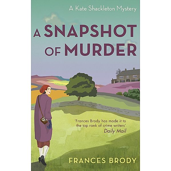 A Snapshot of Murder / Kate Shackleton Mysteries Bd.10, Frances Brody