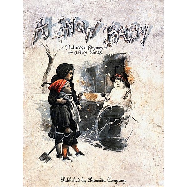 A Snow Baby (Illustrated edition) - Christmas Fairy Tales and Poems, Bingham Clifton, Ernest Nister