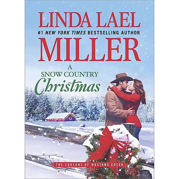 A Snow Country Christmas (The Carsons of Mustang Creek, Book 4) / Mills & Boon, Linda Lael Miller