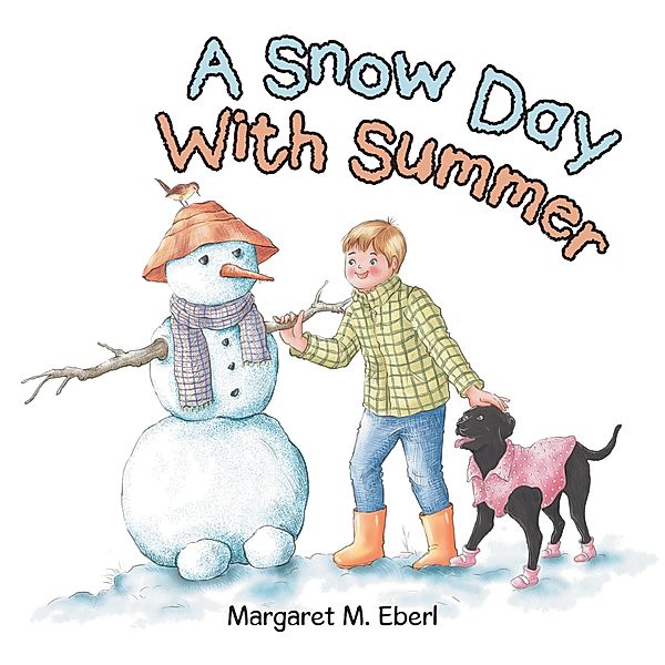 A Snow Day  with Summer, Margaret M. Eberl
