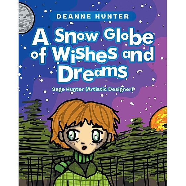 A Snow Globe of Wishes and Dreams, Deanne Hunter
