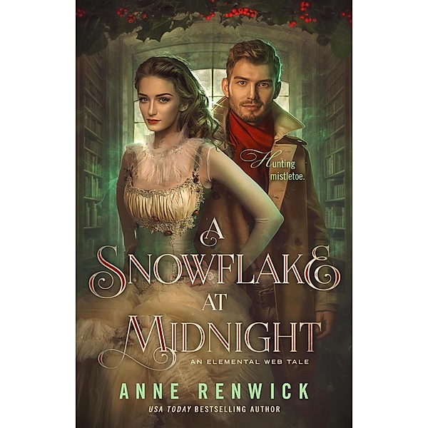 A Snowflake at Midnight (Elemental Web Tales, #4) / Elemental Web Tales, Anne Renwick