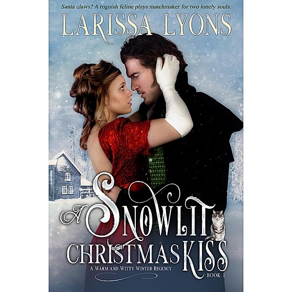 A Snowlit Christmas Kiss (Regency Christmas Kisses, #1) / Regency Christmas Kisses, Larissa Lyons