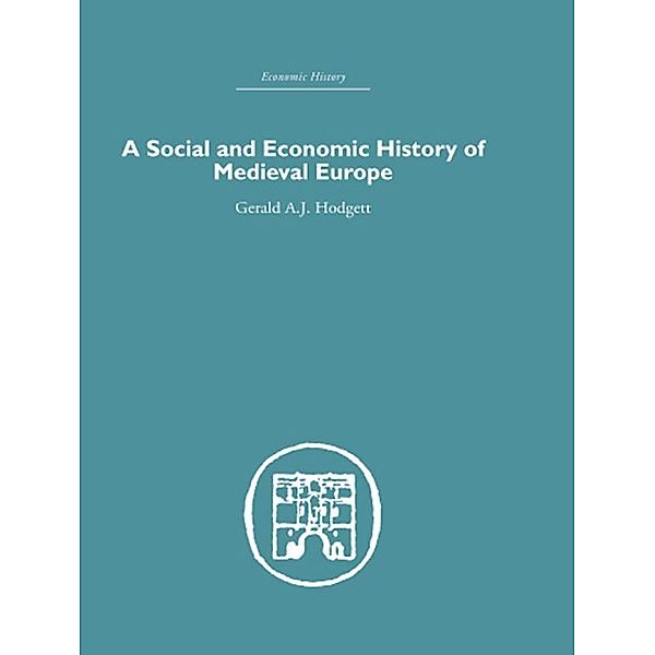 A Social and Economic History of Medieval Europe, Gerald A. Hodgett