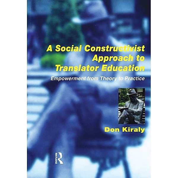 A Social Constructivist Approach to Translator Education, Donald Kiraly