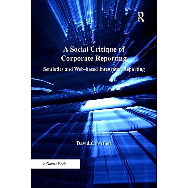 A Social Critique of Corporate Reporting, David Crowther