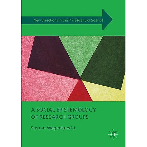 A Social Epistemology of Research Groups, Susann Wagenknecht