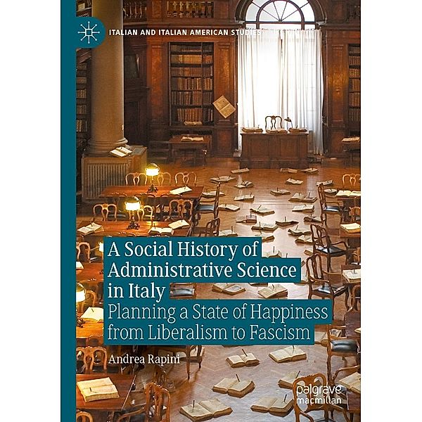 A Social History of Administrative Science in Italy / Italian and Italian American Studies, Andrea Rapini