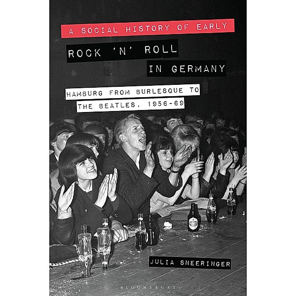 A Social History of Early Rock 'n' Roll in Germany, Julia Sneeringer