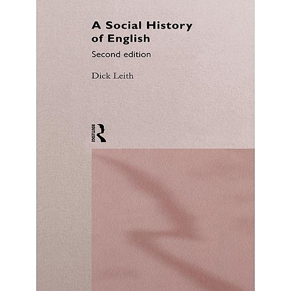 A Social History of English, Dick Leith