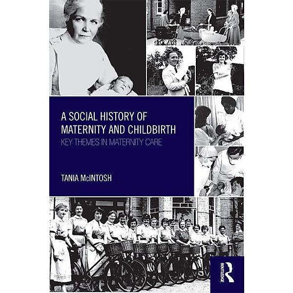 A Social History of Maternity and Childbirth, Tania McIntosh