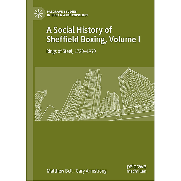A Social History of Sheffield Boxing, Volume I, Matthew Bell, Gary Armstrong
