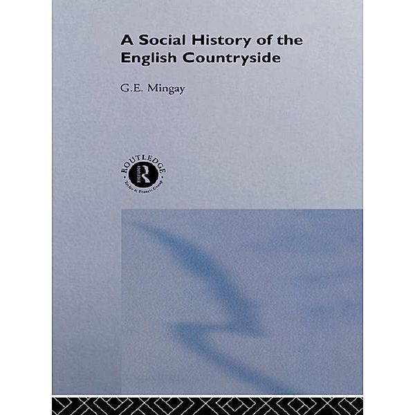 A Social History of the English Countryside, G. E. Mingay