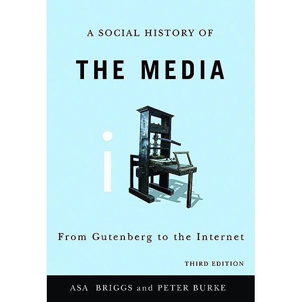 A Social History of the Media, Peter Burke, Asa Briggs